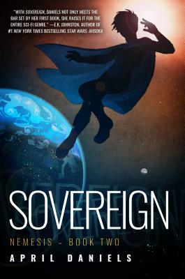 Sovereign: Nemesis - Book Two - April Daniels