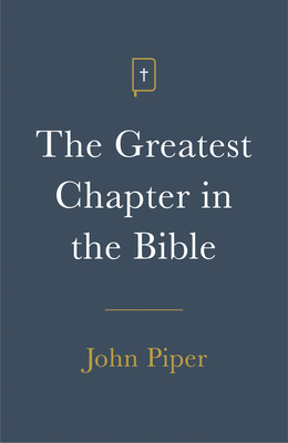 The Greatest Chapter in the Bible (Pack of 25) - John Piper