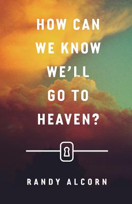 How Can We Know We'll Go to Heaven? (Pack of 25) - Randy Alcorn