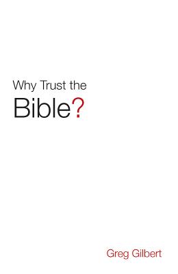 Why Trust the Bible? (Pack of 25) - Greg Gilbert