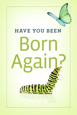 Have You Been Born Again? (Pack of 25) - Good News Publishers