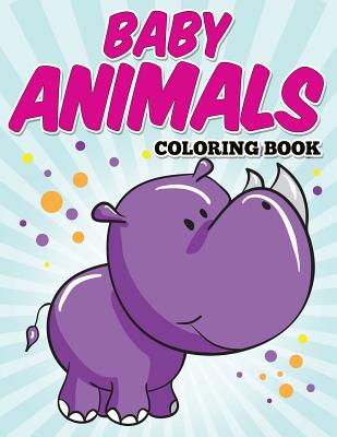 Baby Animals Coloring Book: Kids Coloring Books ages 2-4 - Avon Coloring Books