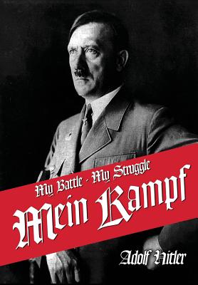 My Struggle: Mein Kamphf - Mein Kampt - Mein Kampf - Adolf Hitler