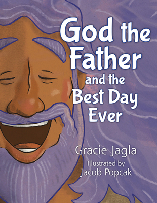 God the Father and the Best Day Ever - Gracie Jagla