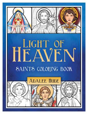 Light of Heaven Saints Coloring Book - Adalee Hude