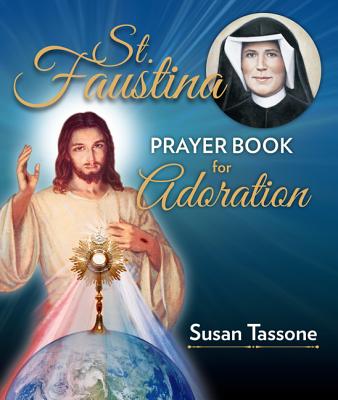 St. Faustina Prayer Book for Adoration - Susan Tassone