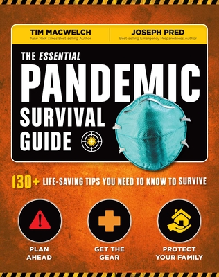 The Essential Pandemic Survival Guide Covid Advice Illness Protection Quarantine Tips: 154 Ways to Stay Safe - Tim Macwelch
