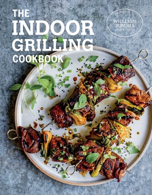 The Indoor Grilling Cookbook - Williams Sonoma Test Kitchen