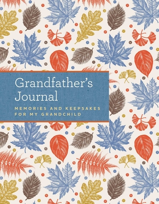 Grandfather's Journal: Memories and Keepsakes for My Grandchild - Laura Westlake