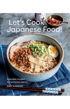 Coperta cărții 'Let's Cook Japanese Food!: Everyday Recipes for Authentic Dishes - Amy Kaneko'