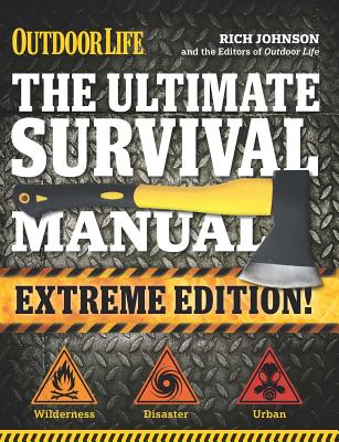 The Ultimate Survival Manual (Outdoor Life Extreme Edition): Modern Day Survival Avoid Diseases Quarantine Tips - Rich Johnson