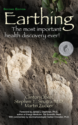 Earthing: The Most Important Health Discovery Ever! (Second Edition) - Clinton Ober