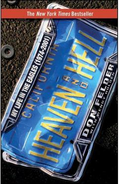 Poza produsului Heaven and Hell: My Life in the Eagles (1974-2001) - Don Felder