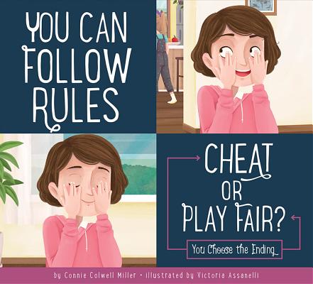 You Can Follow the Rules: Cheat or Play Fair? - Connie Colwell Miller