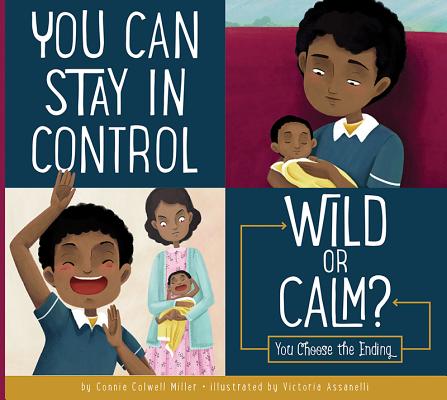 You Can Stay in Control: Wild or Calm? - Connie Colwell Miller