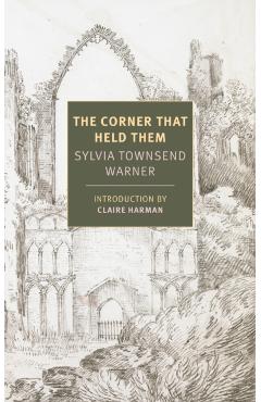 The Corner That Held Them - Sylvia Townsend Warner