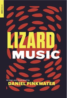 Lizard Music - Daniel Manus Pinkwater