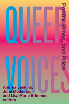 Queer Voices: Poetry, Prose, and Pride - Andrea Jenkins