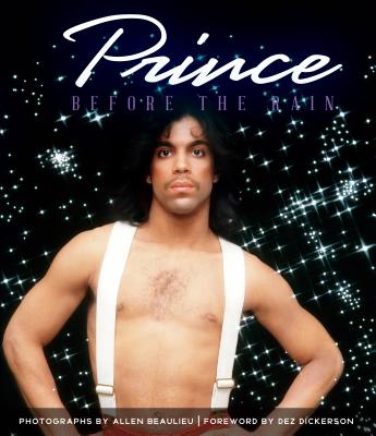 Prince: Before the Rain - Allen Beaulieu