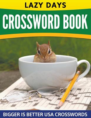 Lazy Days Crossword Book (Easy To Medium) - Speedy Publishing Llc