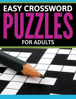 Easy Crossword Puzzles For Adults - Speedy Publishing Llc