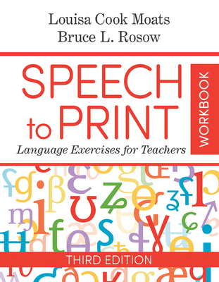 Speech to Print Workbook: Language Exercises for Teachers - Louisa Cook Moats