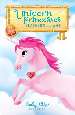 Unicorn Princesses: Feather's Flight - Emily Bliss