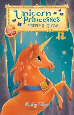 Coperta cărții 'Unicorn Princesses: Firefly's Glow - Emily Bliss'