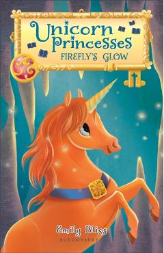 Unicorn Princesses: Firefly's Glow - Emily Bliss