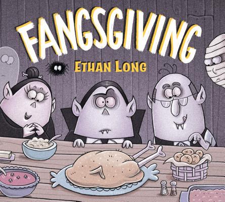 Ethan Long Presents Fangsgiving - Ethan Long