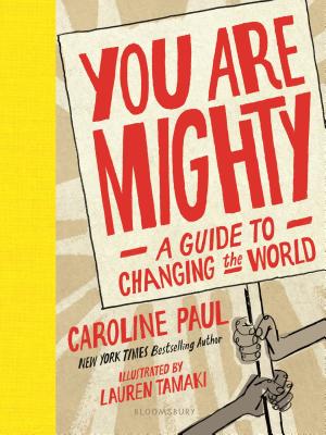 You Are Mighty: A Guide to Changing the World - Caroline Paul