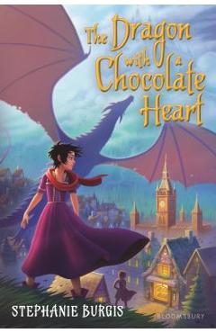 Coperta cărții 'The Dragon with a Chocolate Heart - Stephanie Burgis'