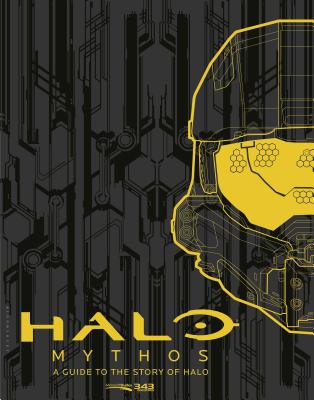 Halo Mythos: A Guide to the Story of Halo - 343 Industries