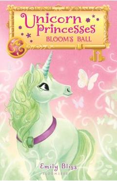 Coperta cărții 'Unicorn Princesses 3: Bloom's Ball - Emily Bliss'