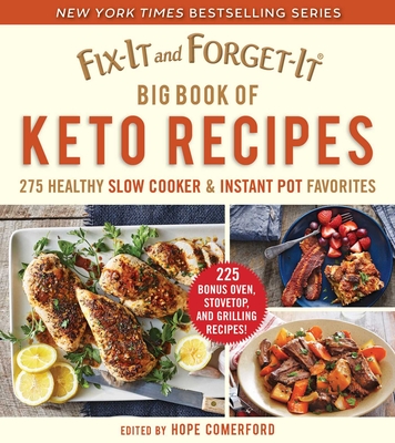 Fix-It and Forget-It Big Book of Keto Recipes: 275 Healthy Slow Cooker and Instant Pot Favorites - Hope Comerford