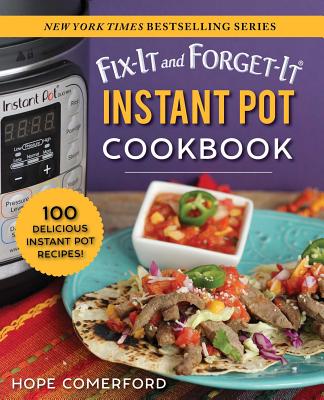 Fix-It and Forget-It Instant Pot Cookbook: 100 Delicious Instant Pot Recipes! - Hope Comerford