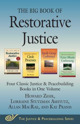 The Big Book of Restorative Justice: Four Classic Justice & Peacebuilding Books in One Volume - Howard Zehr