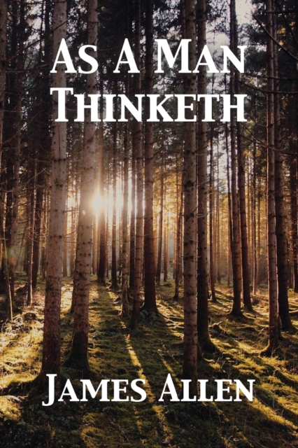 As A Man Thinketh - James Allen