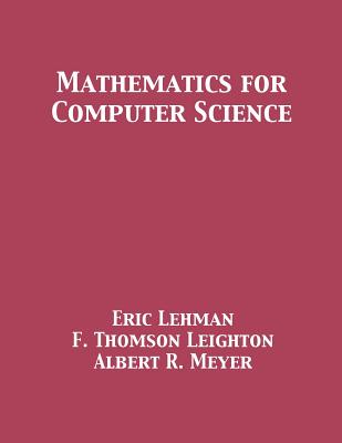 Mathematics for Computer Science - Eric Lehman