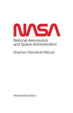 Coperta cărții 'NASA Graphics Standards Manual Remastered Edition - Tony Darnell'