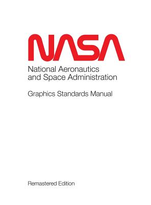 NASA Graphics Standards Manual Remastered Edition - Tony Darnell