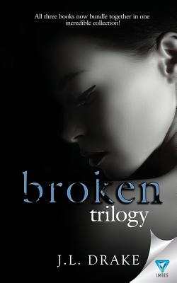 The Broken Trilogy: Books 1-3 - J. L. Drake