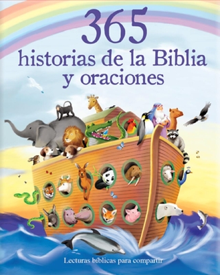 365 Historias de la Biblia Y Oraciones: Lecturas Biblicas Para Compartir = 365 Bible Stories and Prayers - Cottage Door Press