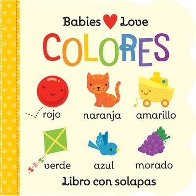 Babies Love Colores = Babies Love Colores - Cottage Door Press