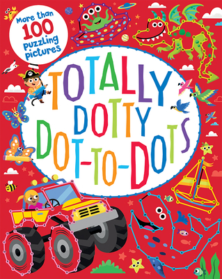 Totally Dotty Dot-To-Dots - Parragon Books