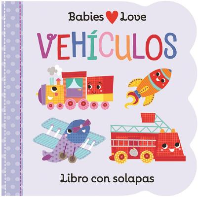 Babies Love Veh�culos = Babies Love Things That Go - Scarlett Wing