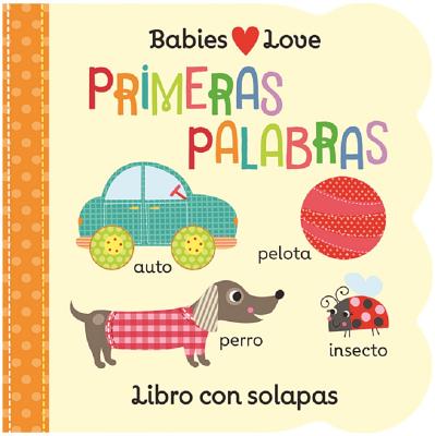 Babies Love Primeras Palabras = Babies Love First Words - Scarlett Wing
