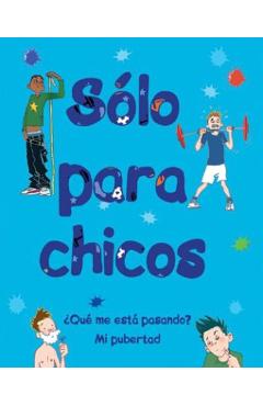 Slo Para Chicos: qu Me Est Pasando? Mi Pubertad - Matt Crossick