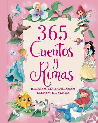 365 Cuentos Y Rimas: Relatos Maravillosos Llenos de Magia - Cottage Door Press