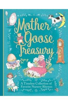 Mother Goose Treasury: A Beautiful Collection of Favorite Nursery Rhymes - Parragon Books